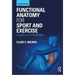 Functional Anatomy for Sport and Exercise: A Quick A-To-Z Reference