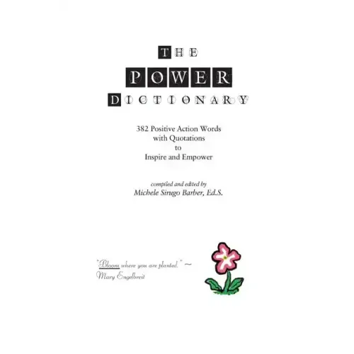 The Power Dictionary: 382 Positive Action Words to Inspire and Empower