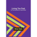 Living Too Fast; Or, The Confessions of a Bank Officer
