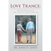 Love Trance: Break the Rules and Stay in Love Forever