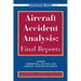 Aircraft Accident Analysis: Final Reports