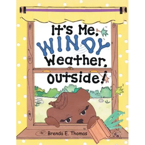 It'S Me, Windy Weather, Outside!