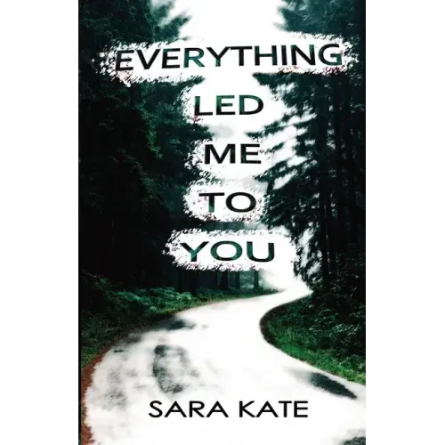 Everything Led Me to You