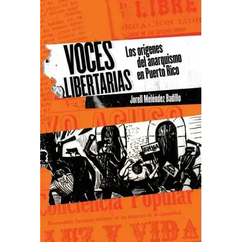 Voces libertarias: Los orígenes del anarquismo en Puerto Rico