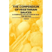 The Compendium of Vegetarian Sauces - A Complete Collection of Old-Time Recipes