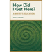 How Did I Get Here?: A Writer's Education