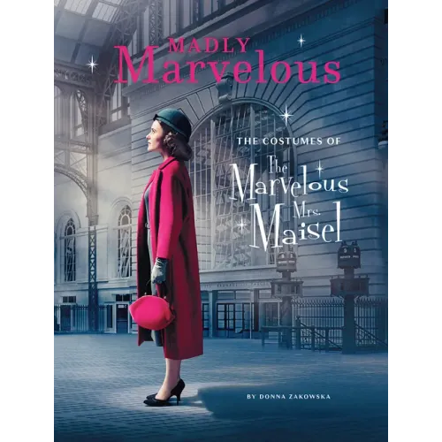 Madly Marvelous: The Costumes of the Marvelous Mrs. Maisel
