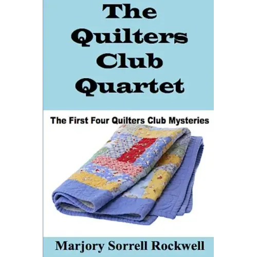 The Quilters Club Quartet: Volumes 1 - 4 in The Quilters Club Mystery Series