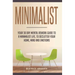 Minimalist: Your 30 day Mental Rework Guide to a Minimalist Life, to Declutter Your Home, Mind and Emotions