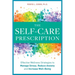 The Self Care Prescription: Powerful Solutions to Manage Stress, Reduce Anxiety & Increase Wellbeing