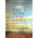 Open Wide My Heart: A Journal of a Prayer Life