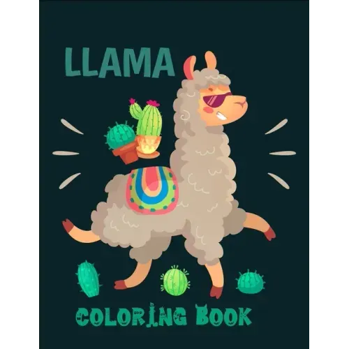 Llama coloring book: Cute and Fun Llama Coloring Book for Kids, Boys & Toddlers