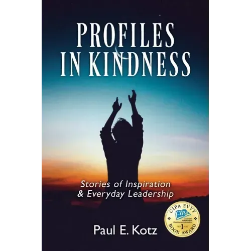 Profiles in Kindness: Stories of Inspiration & Everyday Leadership