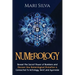 Numerology: Reveal the Secret Power of Numbers and Discover How Numerological Divination is Connected to Astrology, Tarot, and Ayurveda