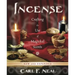 Incense: Crafting & Use of Magickal Scents