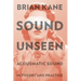 Sound Unseen: Acousmatic Sound in Theory & Practice
