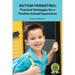 Autism Parenting: Practical Strategies for a Positive School Experience: Over 300 tips for parents to enhance their child's school succe