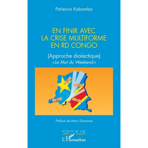En finir avec la crise multiforme en RD Congo: (Approche dialectique) "Le Mot du Weekend"
