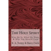 The Holy Spirit: Who He Is, What He Does, & Why You Should Care