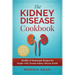 Kidney Disease Cookbook: 85 Healthy & Homemade Recipes for People with Chronic Kidney Disease (CKD)