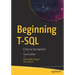 Beginning T-SQL: A Step-By-Step Approach
