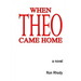 When THEO Came Home