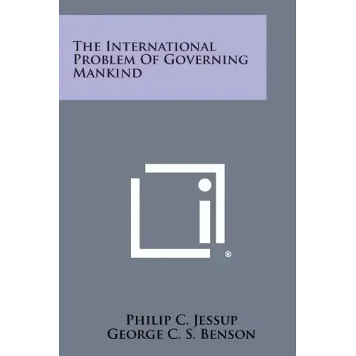 The International Problem of Governing Mankind
