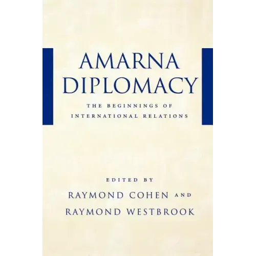 Amarna Diplomacy: The Beginnings of International Relations