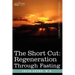 The Short Cut: Regeneration Through Fasting
