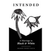 Intended: A Marriage in Black & White