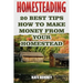 Homesteading: 20 Best Tips How To Make Money From Your Homestead