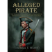 Alleged Pirate: the Legend of Captain John Sinclair of Smithfield and Gloucester, Virginia