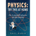 Physics: Try This at Home: Do it yourself physics for the fearful
