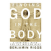 Finding God in the Body: A Spiritual Path for the Modern West