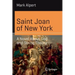 Saint Joan of New York: A Novel about God and String Theory