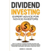 Dividend Investing: Expert Advice For Novice Investors: How To Create A Passive Income Machine And Earn Double-Digit Returns With Proven D