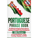 Portuguese Phrase Book: The Ultimate Portuguese Phrase Book for Traveling in Portugal or Brazil Including Over 1000 Phrases for Accommodations