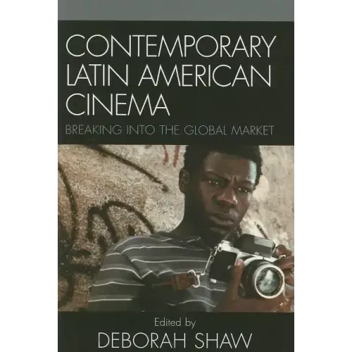 Contemporary Latin American Cinema: Breaking into the Global Market