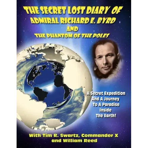 The Secret Lost Diary of Admiral Richard E. Byrd and The Phantom of the Poles