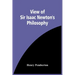View Of Sir Isaac Newton'S Philosophy