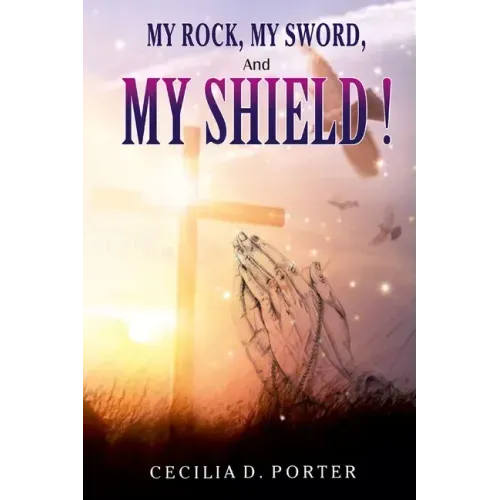 My Rock, My Sword, My Shield