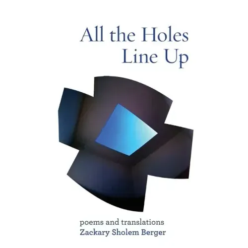 All the Holes Line Up: Poems and Translations