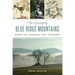 The Changing Blue Ridge Mountains: Essays on Journeys Past and Present