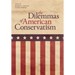 The Dilemmas of American Conservatism