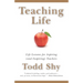 Teaching Life: Life Lessons for Aspiring (and Inspiring) Teachers