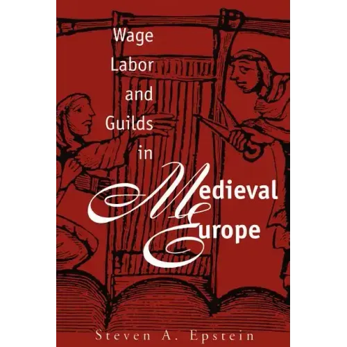 Wage Labor and Guilds in Medieval Europe