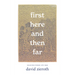 First Here and Then Far: Selected Poems 1971-2024
