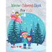Winter Coloring Book For Kids: Find and Color , who is the fastest and much more activities - Ages 4-10