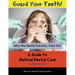 Guard Your Teeth!: Why the Dental Industry Fails Us - A Guide to Natural Dental Care