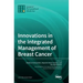 Innovations in the Integrated Management of Breast Cancer